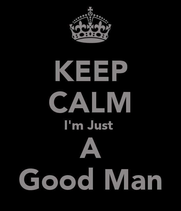 keep-calm-i-m-just-a-good-man